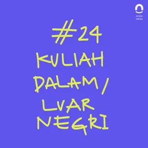 #24 Cerita Aja: Kuliah Dalam/Luar Negri