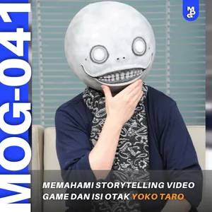 MOG-041 / Ngobrolin storytelling di video game, sekalian menelaah isi otak our lord Yoko Taro !