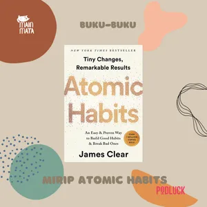 Bangun Kebiasaan Kecil untuk Hidup Lebih Baik (Rekomendasi Buku Mirip Atomic Habits)