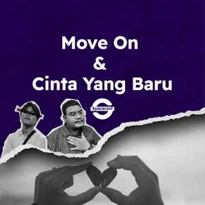Eps 10: Move On & Cinta Yang Baru