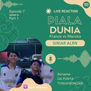 GA PUNYA TONGKRONGAN Eps 7. Live Reaction France vs Maroko - Part 1