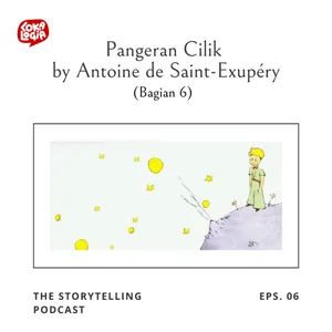 Pangeran Cilik by Antoine de Saint-Exupéry (Bagian 6)