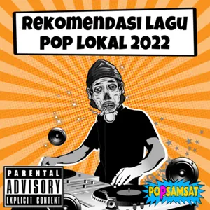 #39 POPSAMSAT: Rekomendasi Lagu Pop Lokal 2022