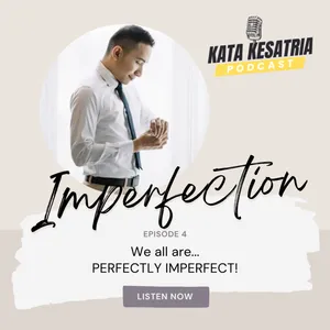 EP 4 - We Are Perfectly IMPERFECT!