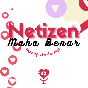 #101 Netizen Maha Benar