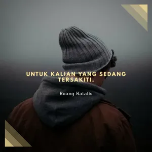 Untuk kalian yang sedang tersakiti.