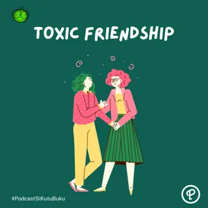 Tips Membedakan Pertemanan Sejati dan Pertemanan Toxic | Toxic Friendship