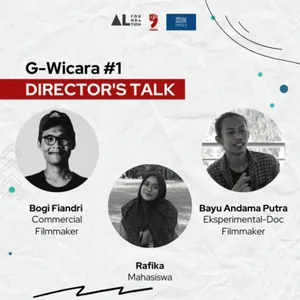 G-Wicara #1 ; Director's Talk 