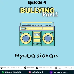 NYOBA SIARAN | EPS4 | BULLYING PART2