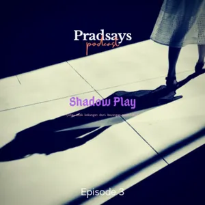 Shadow Play (Atau Efek Kekangan Dari Bayangan Masa Lalu) | Pradsays Season 2 | Episode 3