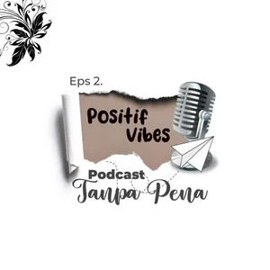Eps 2. Positive Vibes
