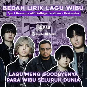 Bedah Lirik Lagu Wibu Eps 1 (Official HIGE DANdism - Pretender) - LAGU ANDALAN PARA WIBU AMBYAR, LAGI LAGI NT #MONOLOG 