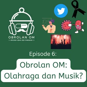 Episode 6: Obrolan OM Olahraga dan Musik (?)