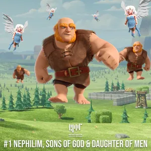 #1 Nephilim, Sons of God & Daughter of Men