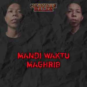 MANDI WAKTU MAGHRIB