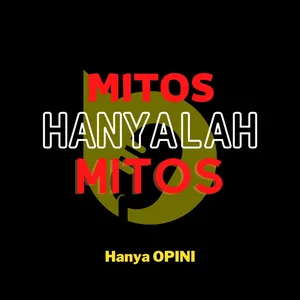 Mitos hanyalah MITOS