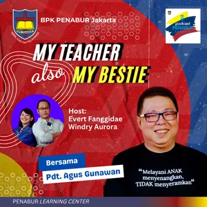 Podcast PENABUR Jakarta Episode#3 "My Teacher Also My Bestie"