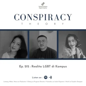 Conspiracy Theory | S4 | Eps. 212 | Realita LGBT di Kampus
