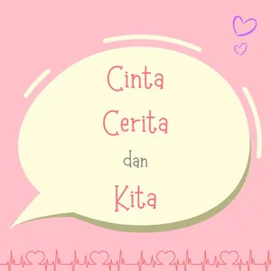 Cinta, Cerita, dan Kita