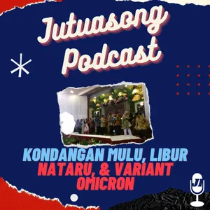 Kondangan Mulu, Libur Nataru, & Variant Omicron