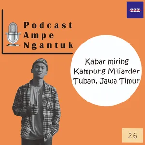 26. Kabar Miring Kampung Miliarder Tuban, Jawa Timur