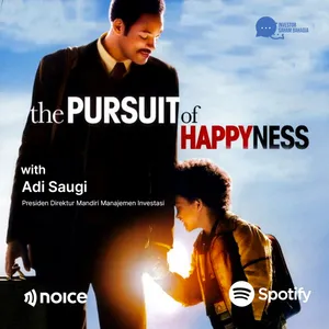 Eps 35. The Pursuit of Happyness with Adi Saugi
