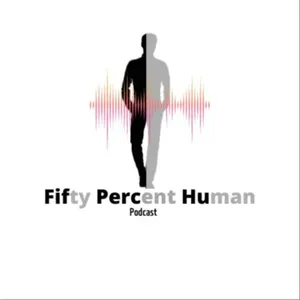 Fifty Percent Human