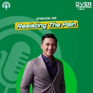 Episode 20 : Resisting The Pain