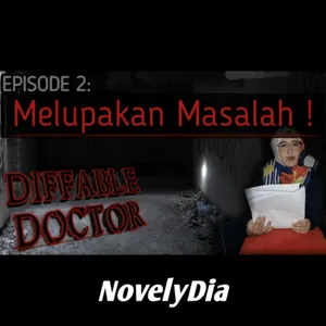 DIFFABLE DOCTOR (Episode 2) Cerita HORROR