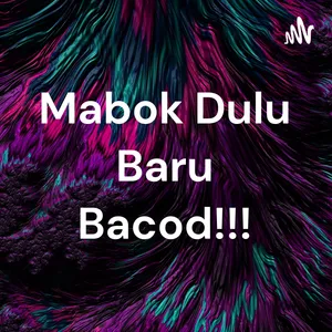 Mabok Dulu Baru Bacod!!!