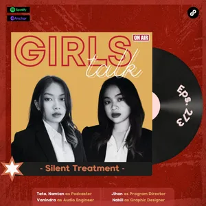 Girls Talk | S5 | Eps. 273 | Silent Treatment