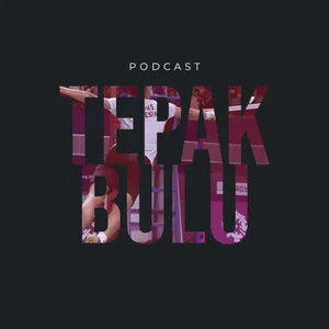 Podcast Tepak Bulu - Podcast Bulutangkis