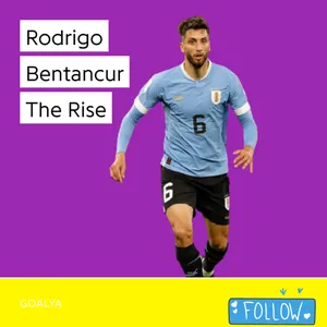 Rodrigo Bentancur The Rise | La Celeste 