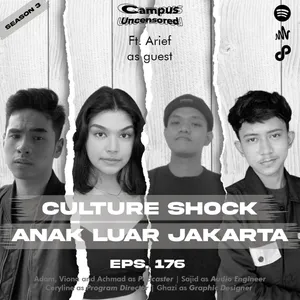 Campus Uncensored ft. Arief | S3 | Ep. 176 | Culture Shock Anak Luar Jakarta