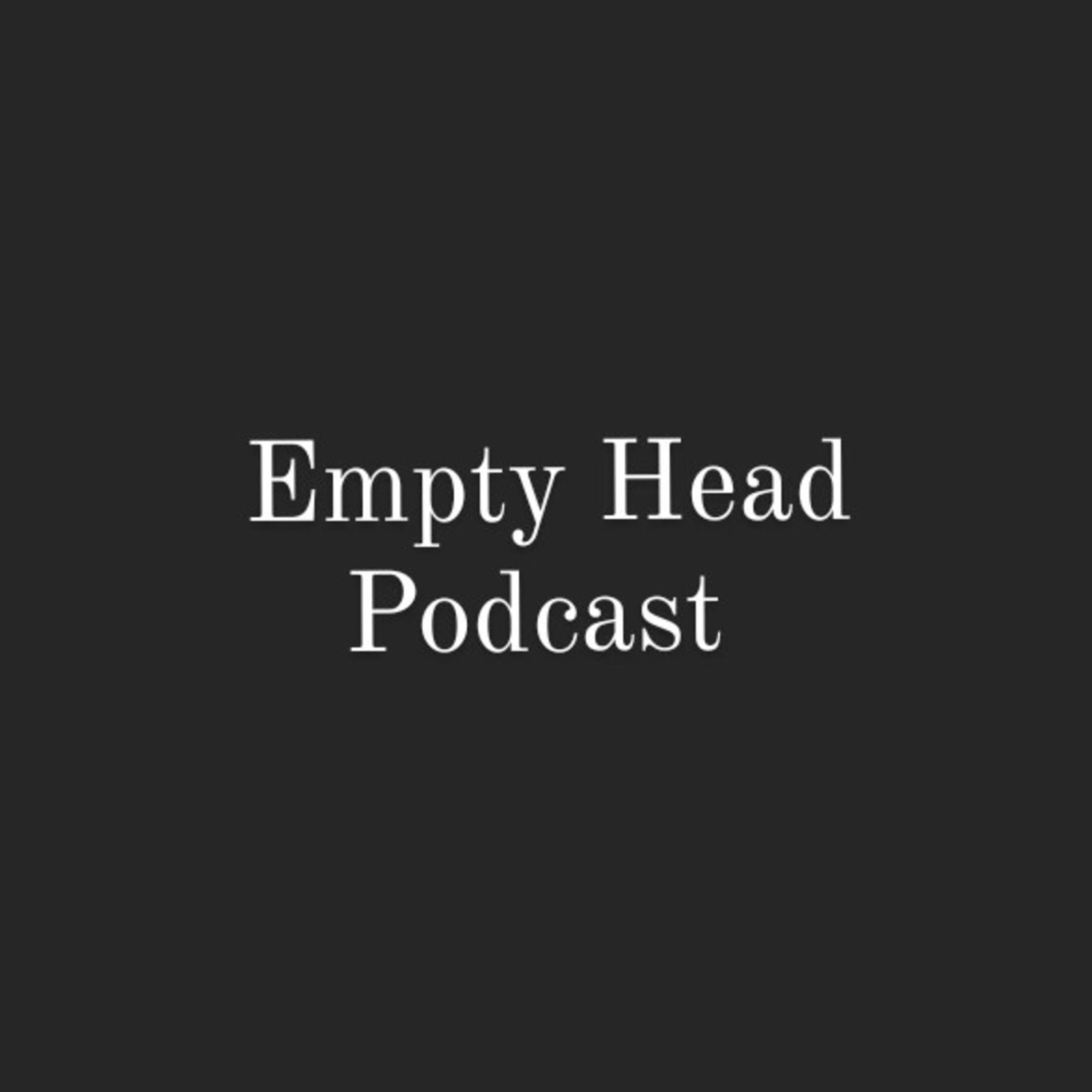 Idealisme dan Kemewahan | Empty Head Podcast 23 Agustus 2024