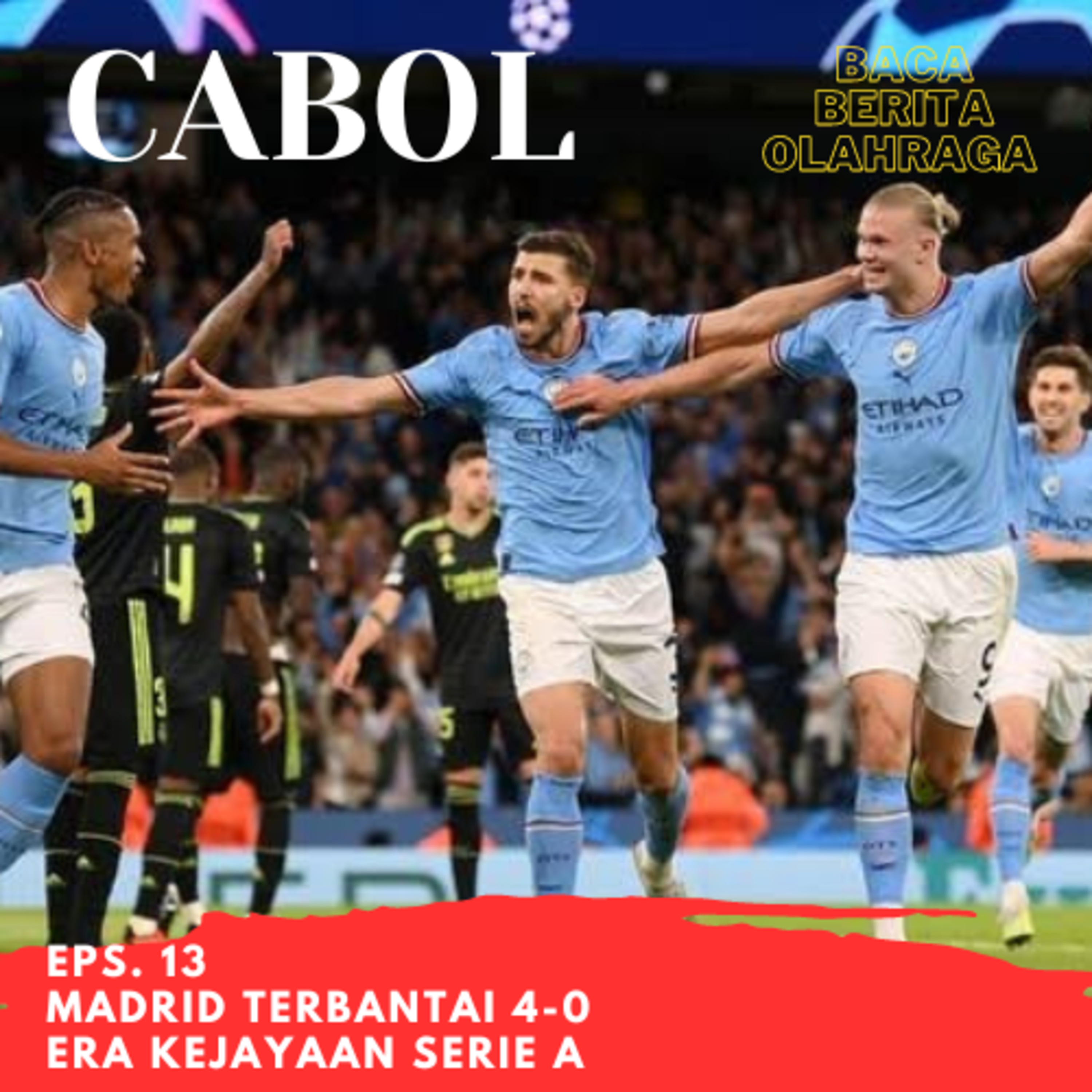 Eps. 13 | Cabol: Madrid terbantai 4-0