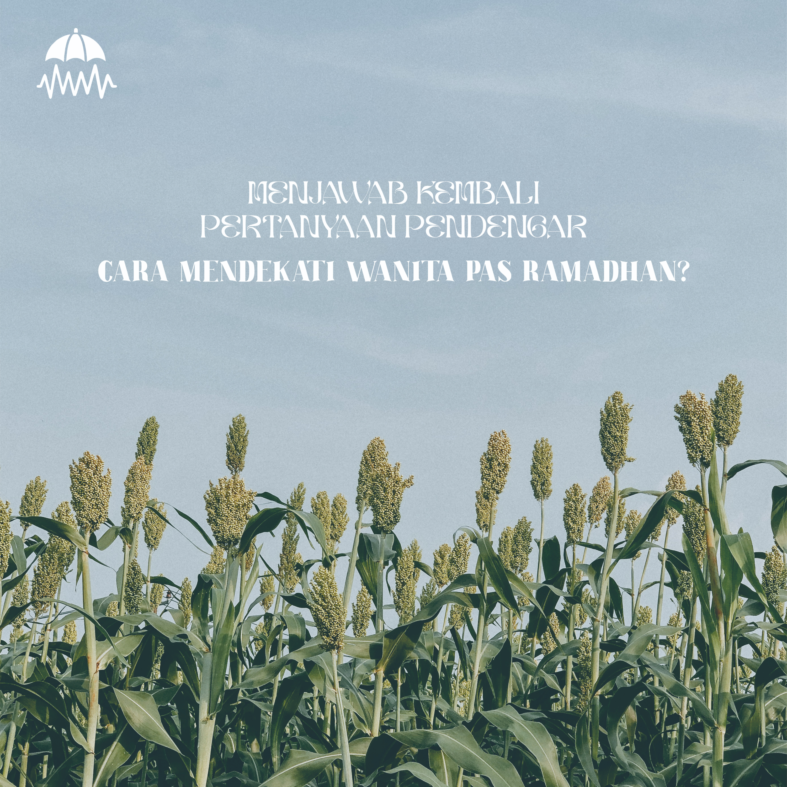 EPS 09 CARA MENDEKATI WANITA SAAT RAMADAN (Menjawab kembali pertanyaan pendengar)