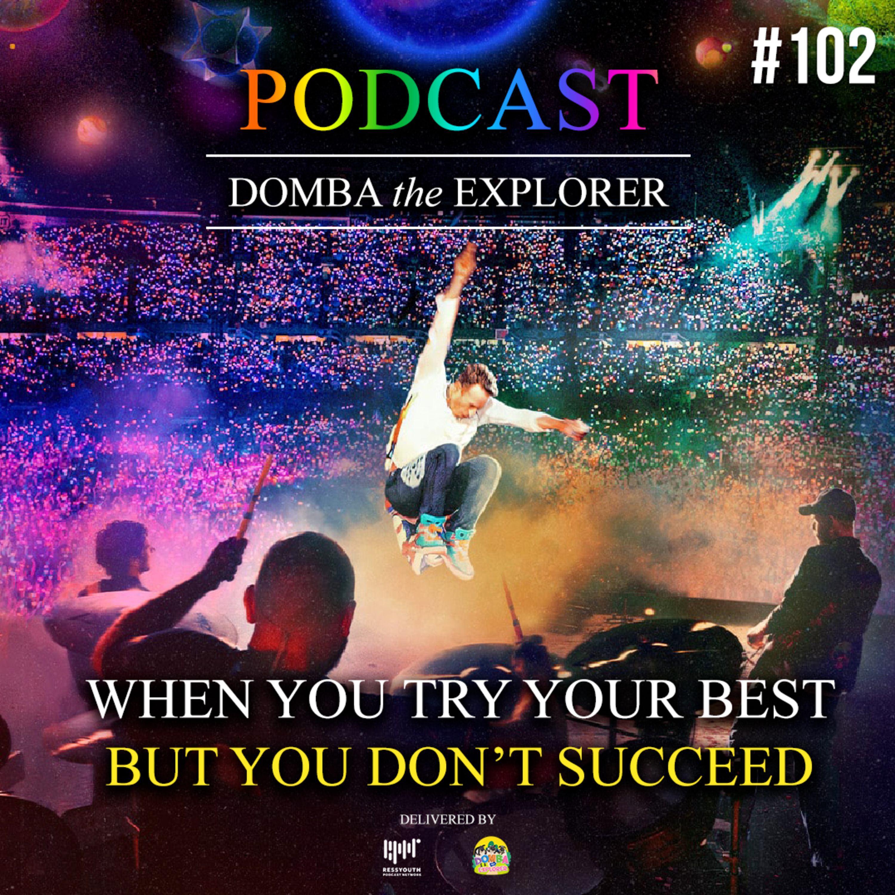 #102 When You Try Your Best But You Don't Succeed