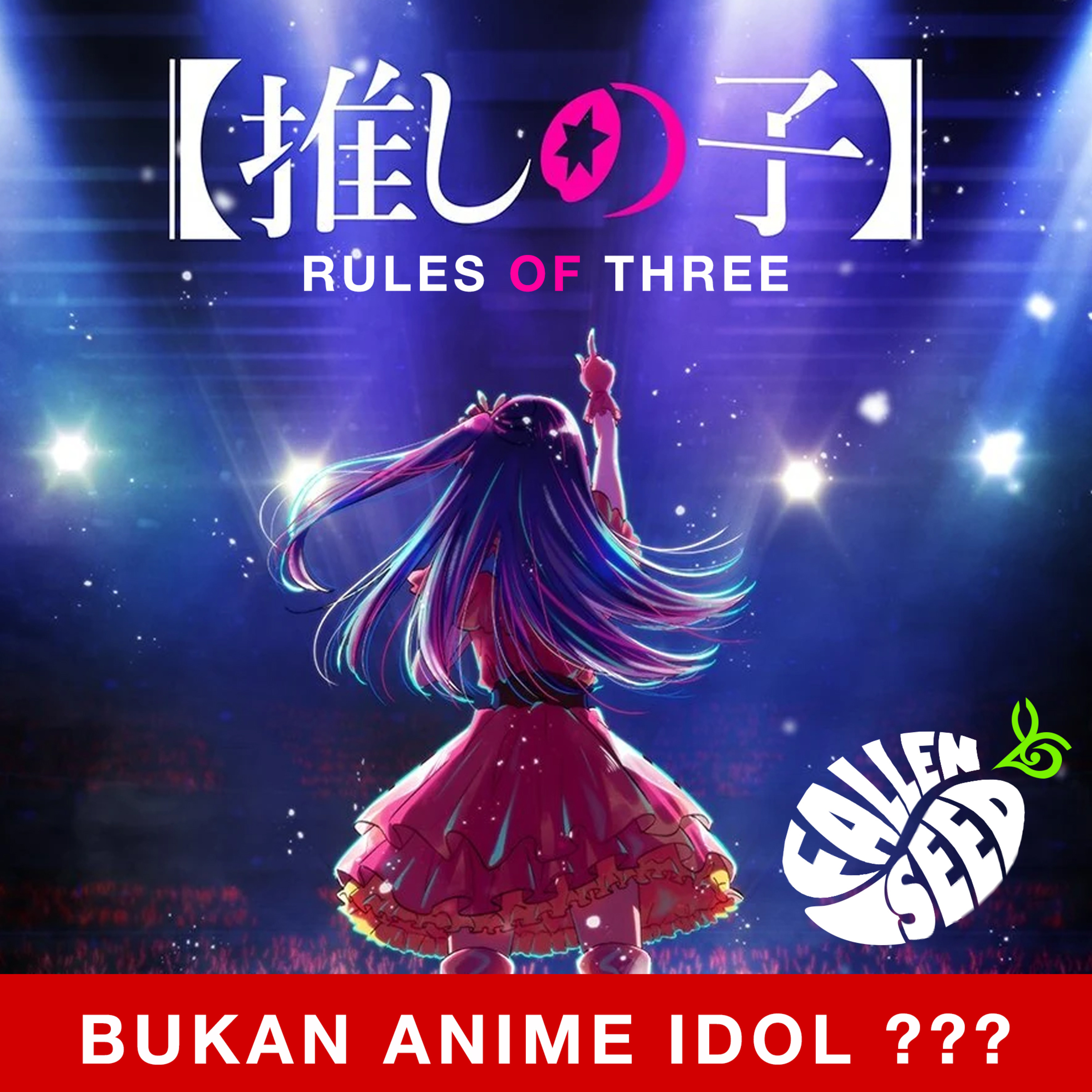 Fallen Seed Episode 25 ( Oshi no ko Rules Of 3)