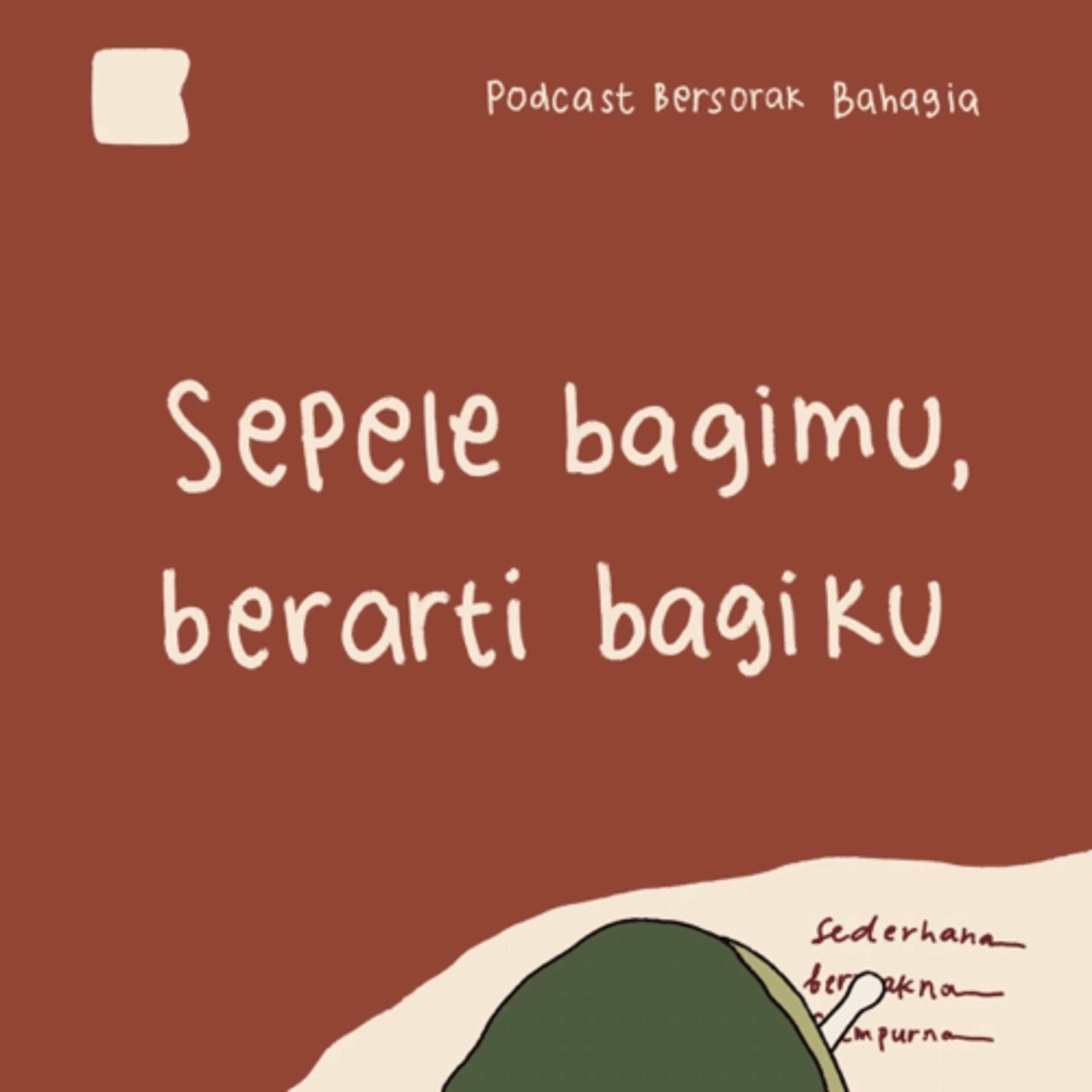 sepele bagimu, berarti bagiku