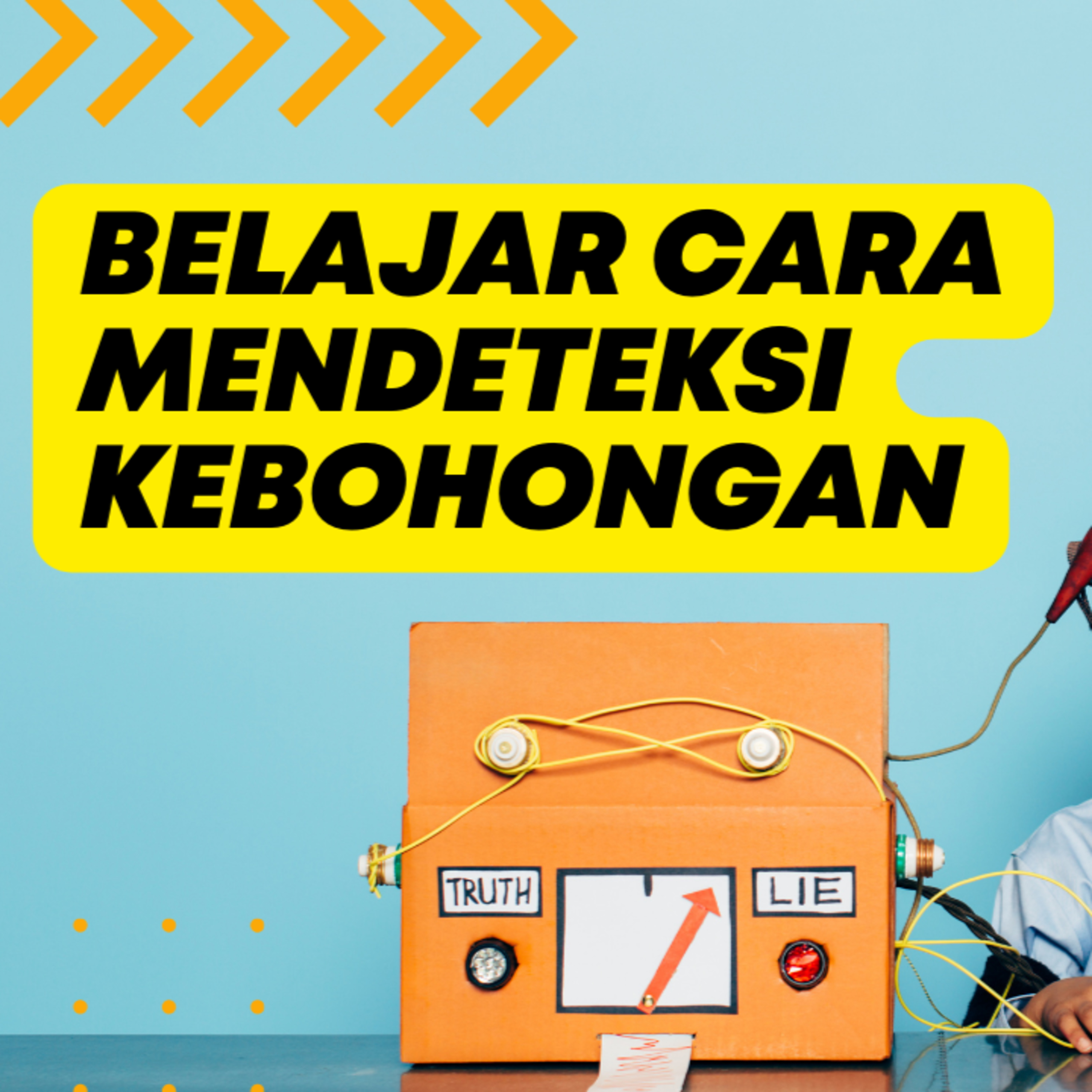 Belajar Cara Mendeteksi Kebohongan