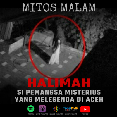 Mitos Malam Ep.20: Legenda Hantu Dari Aceh ‘Halimah si Pemangsa’ 