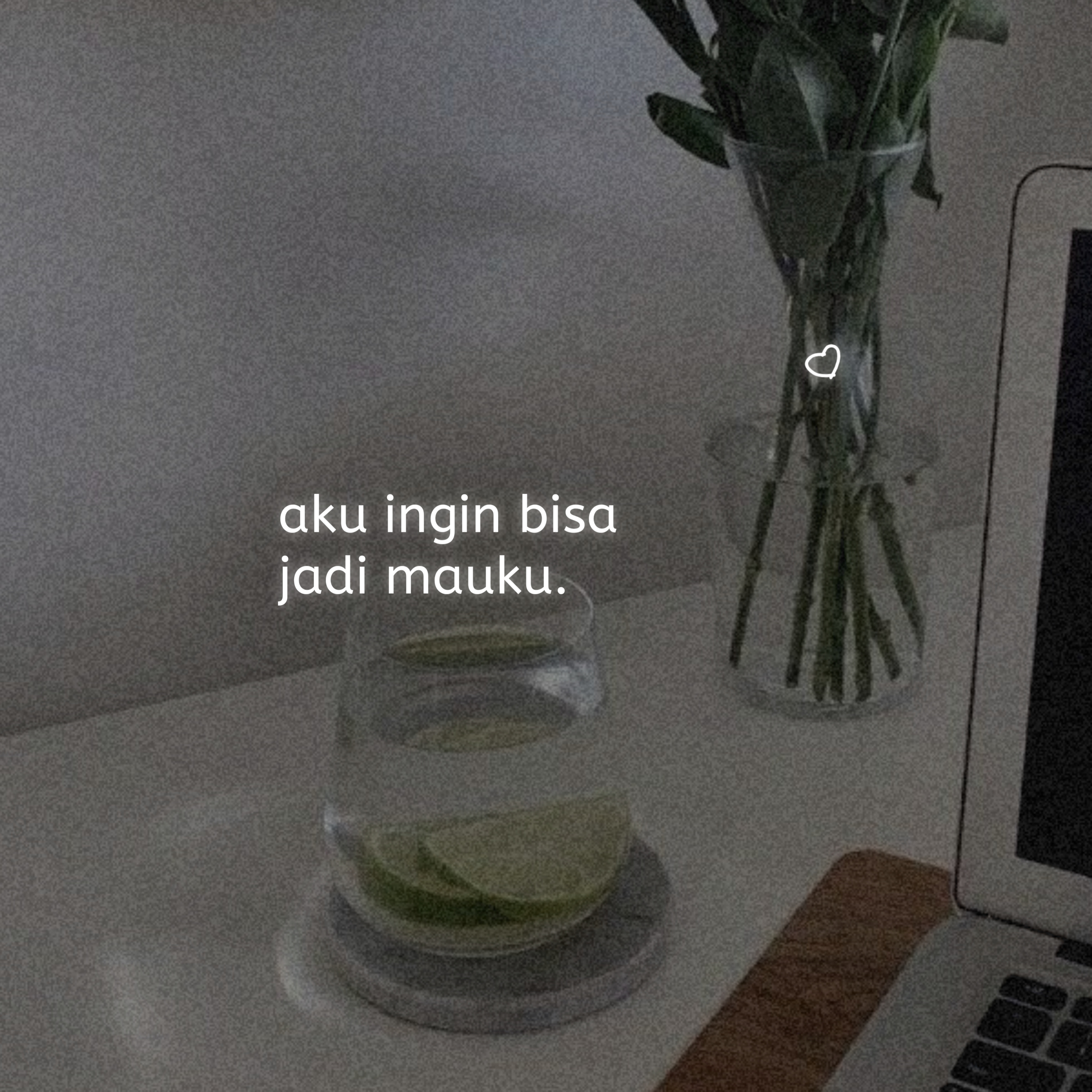 #39 : aku ingin bisa jadi mauku