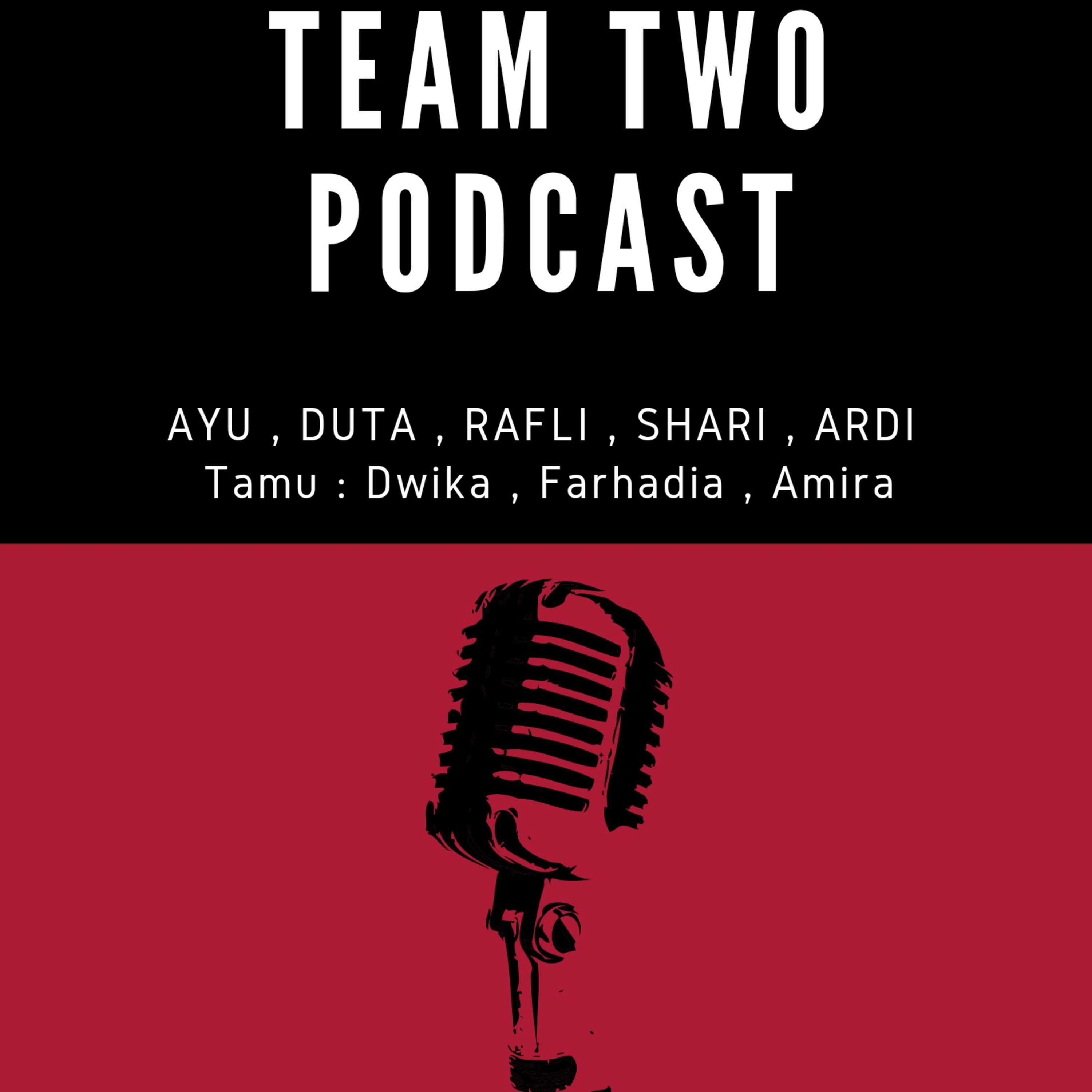 TEAM TWO PODCAST EPS 6 : SEMOGA SEMUA RENCANA INI AKAN BERJALAN LANCAR