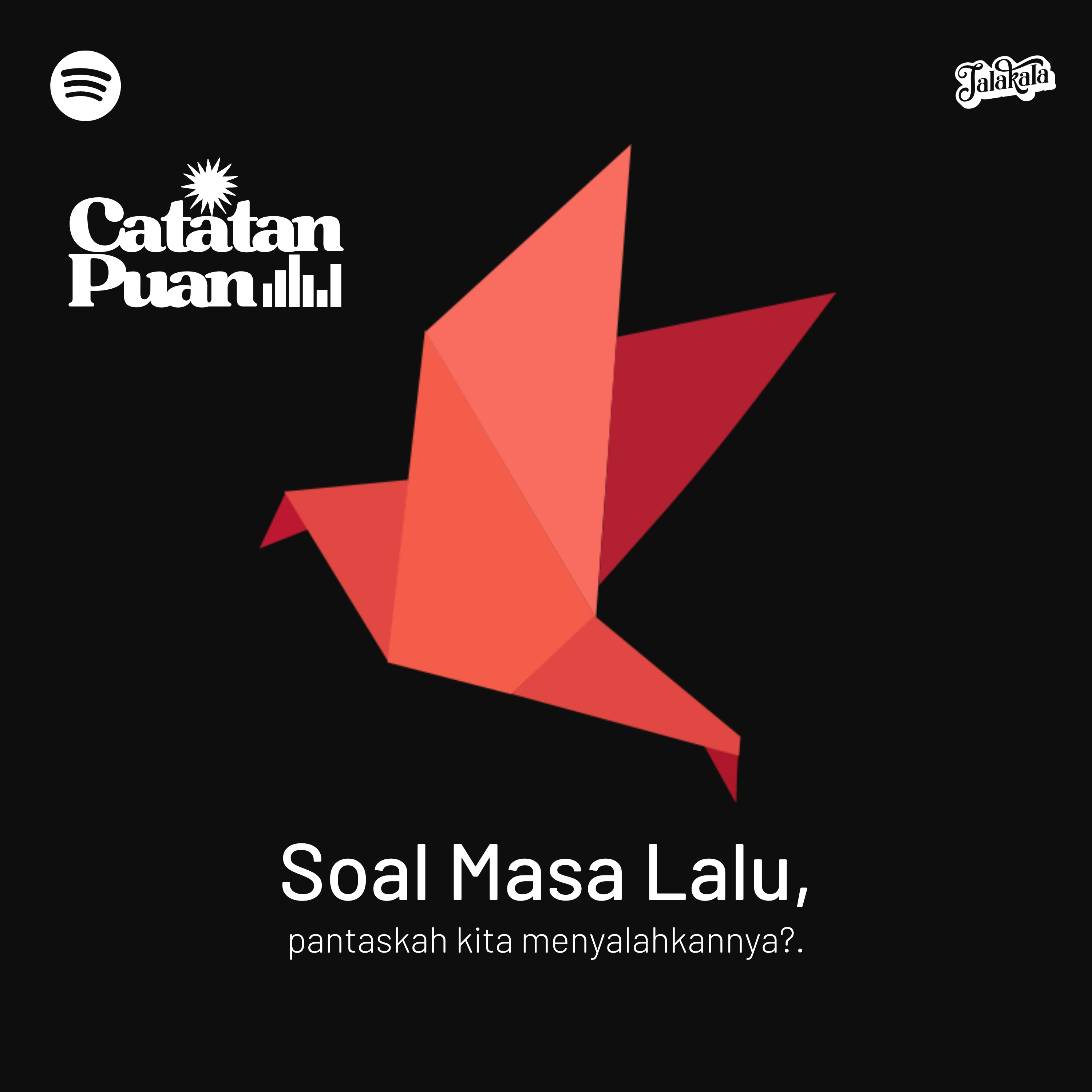 Eps 04 Catatan Puan : Soal Masa Lalu, Pantaskah Kita Menyalahkannya?