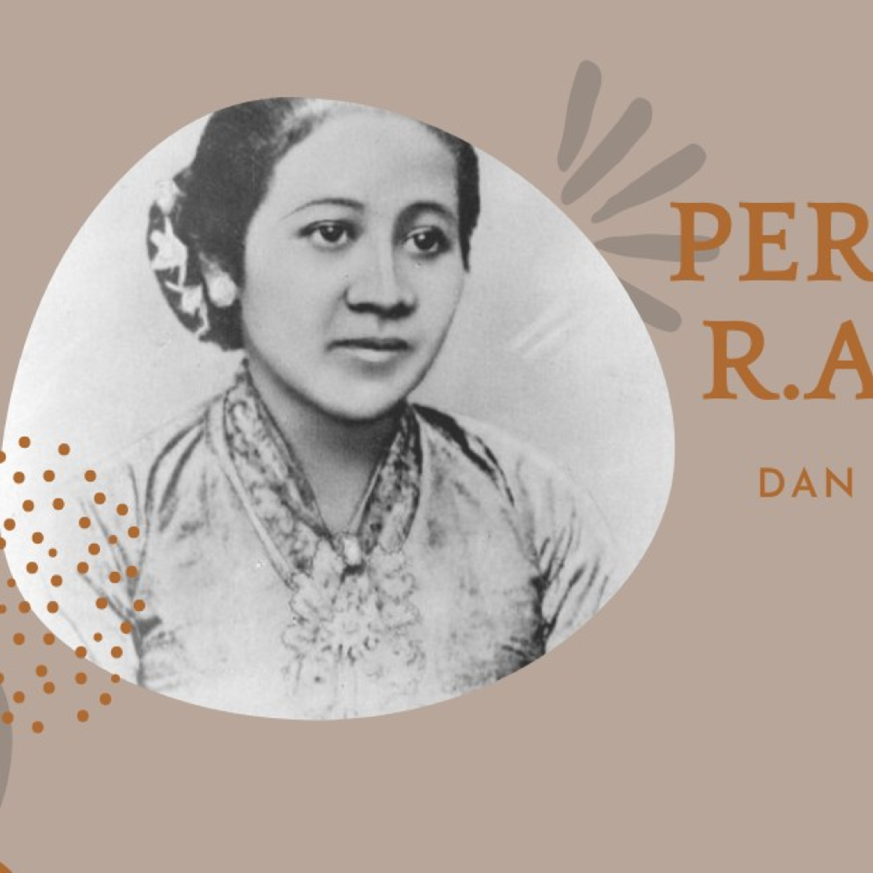 Perjuangan R.A kartini dan makna emansipasi wanita.