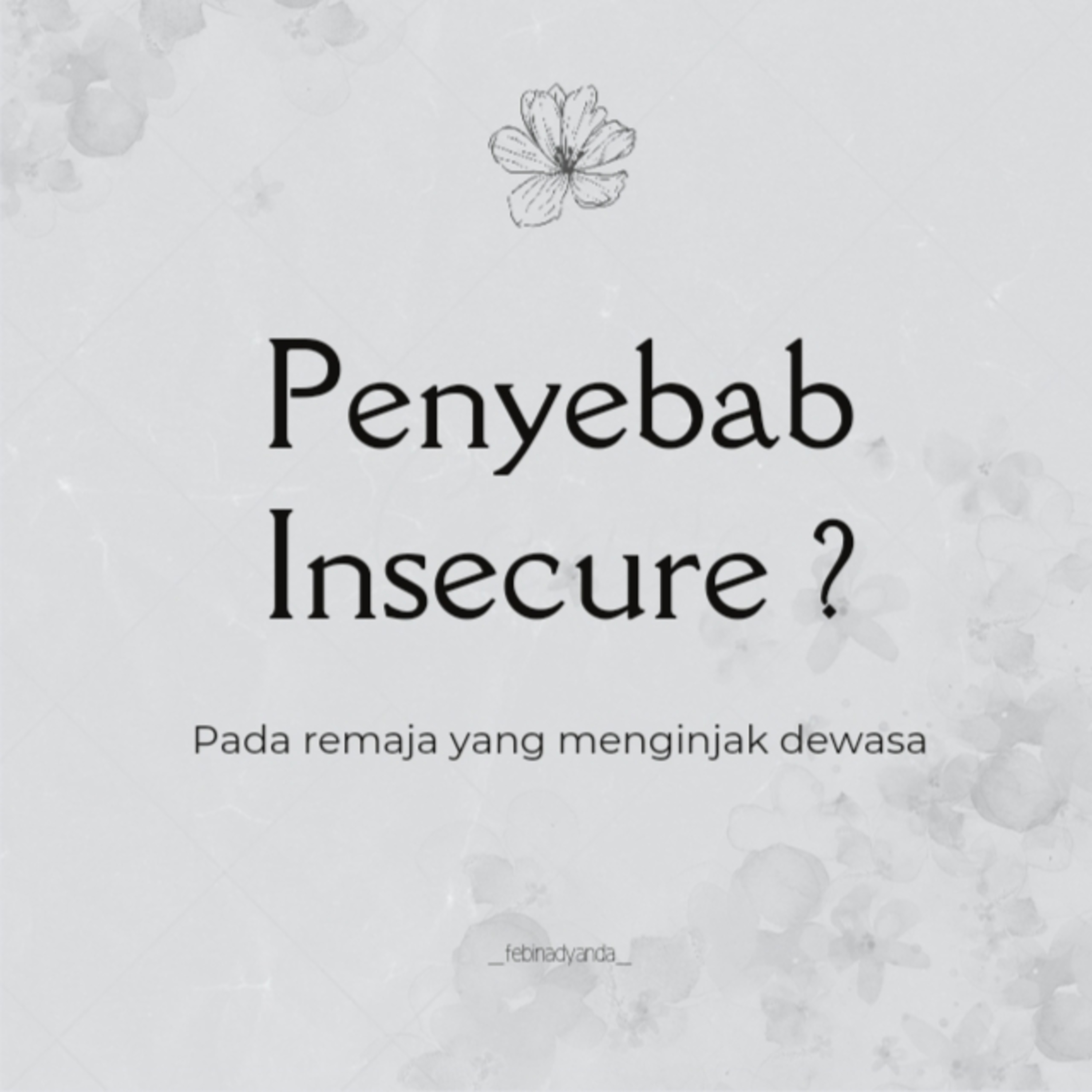 PENYEBAB INSECURE PADA REMAJA ?