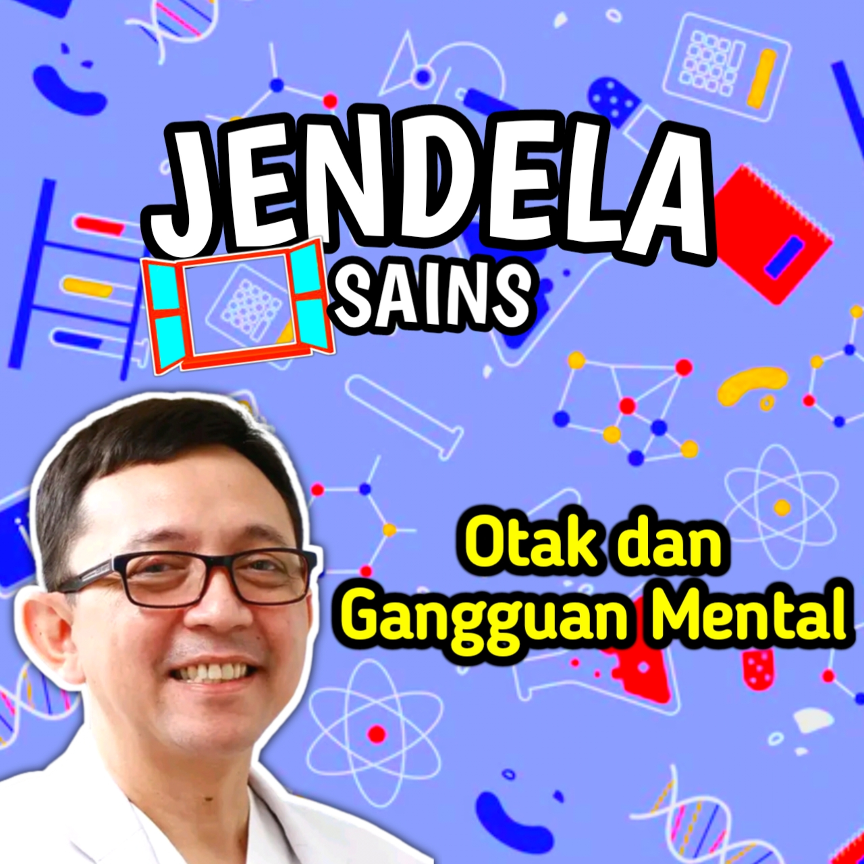 Eps 53: Otak dan Gangguan Mental bersama Ryu Hasan