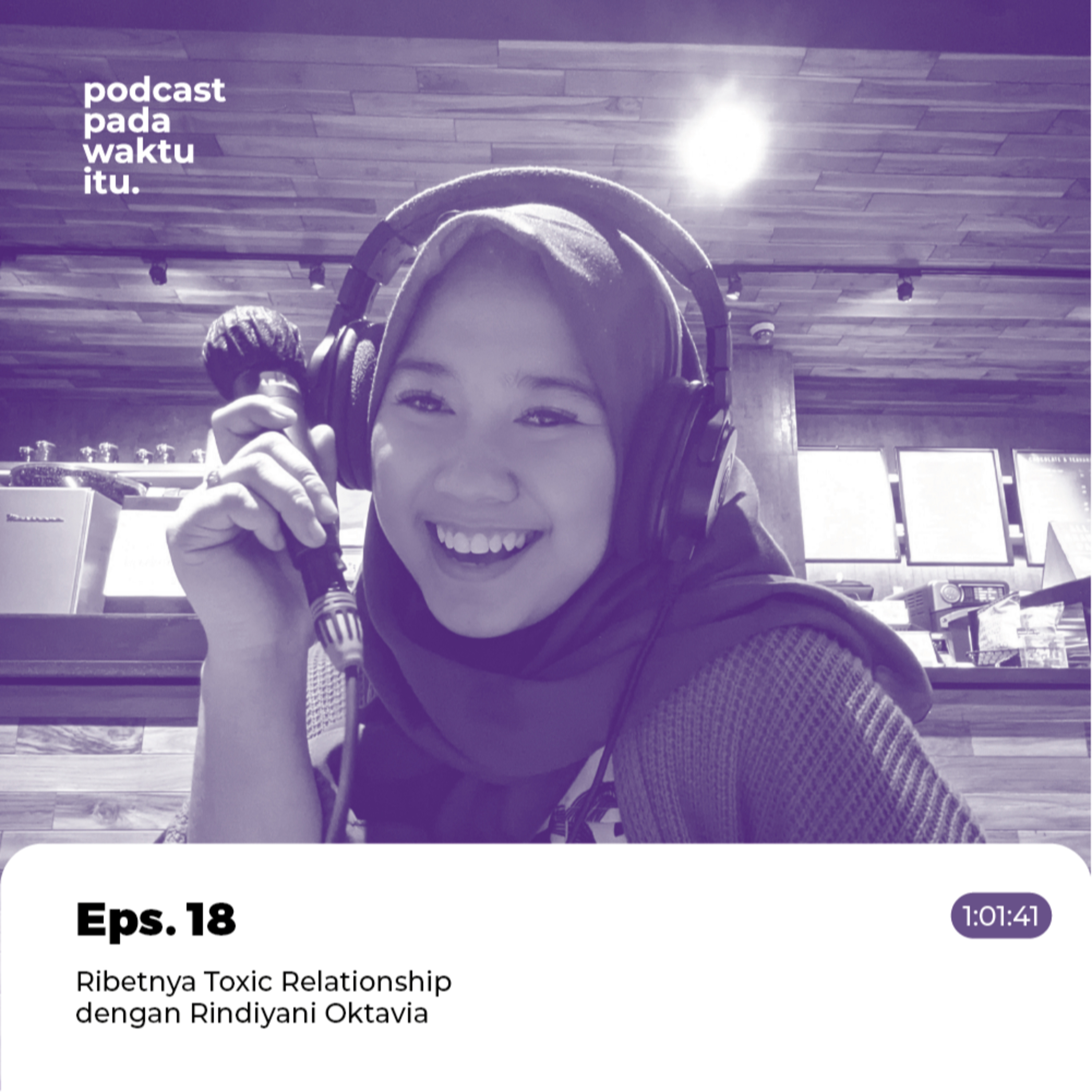 Eps. 18 - "Ribetnya Toxic Relationship" dengan Rindiyani Oktavia
