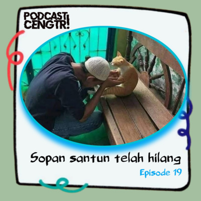 #19: Sopan Santun Telah Hilang